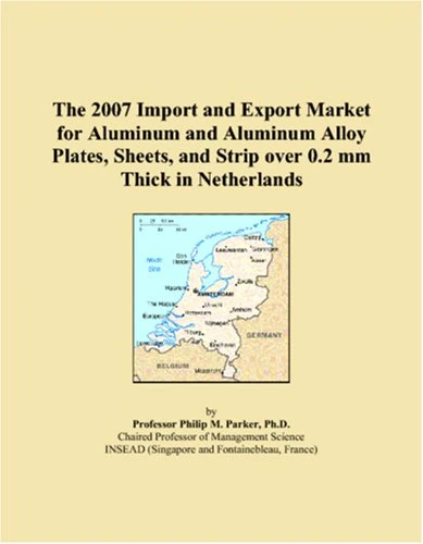 The 2007 Import and Export Market for Aluminum and Aluminum Alloy Plates, Sheets, and Strip over 0.2 mm Thick in Netherlands