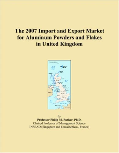 The 2007 Import and Export Market for Aluminum Powders and Flakes in United Kingdom