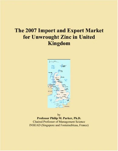 The 2007 Import and Export Market for Unwrought Zinc in United Kingdom