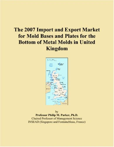 The 2007 Import and Export Market for Mold Bases and Plates for the Bottom of Metal Molds in United Kingdom