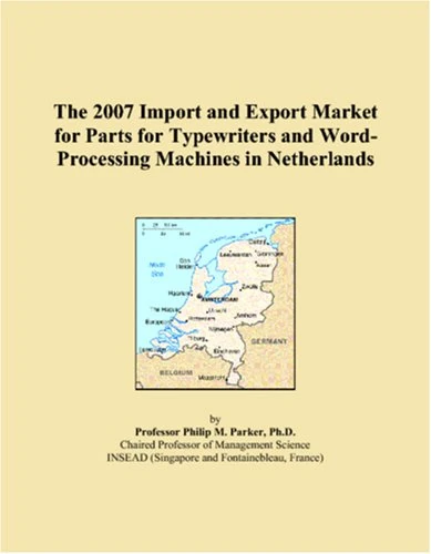 The 2007 Import and Export Market for Parts for Typewriters and Word-Processing Machines in Netherlands