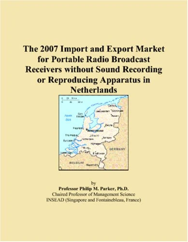 The 2007 Import and Export Market for Portable Radio Broadcast Receivers without Sound Recording or Reproducing Apparatus in Netherlands