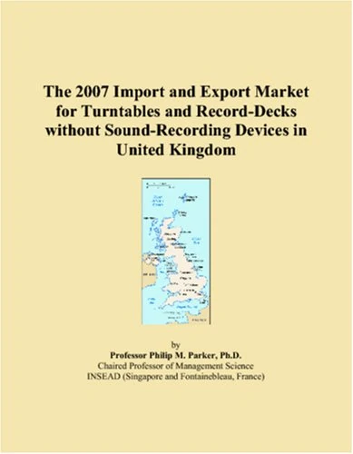 The 2007 Import and Export Market for Turntables and Record-Decks without Sound-Recording Devices in United Kingdom
