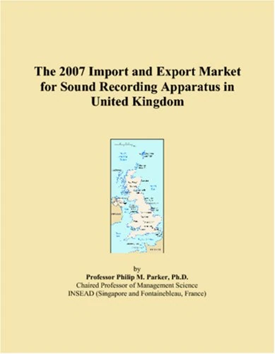 The 2007 Import and Export Market for Sound Recording Apparatus in United Kingdom