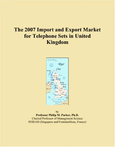 The 2007 Import and Export Market for Telephone Sets in United Kingdom