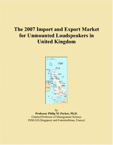 The 2007 Import and Export Market for Unmounted Loudspeakers in United Kingdom