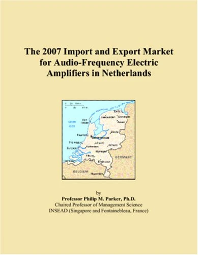 2007 Import and Export Market: Audio-Frequency Electric Amplifiers