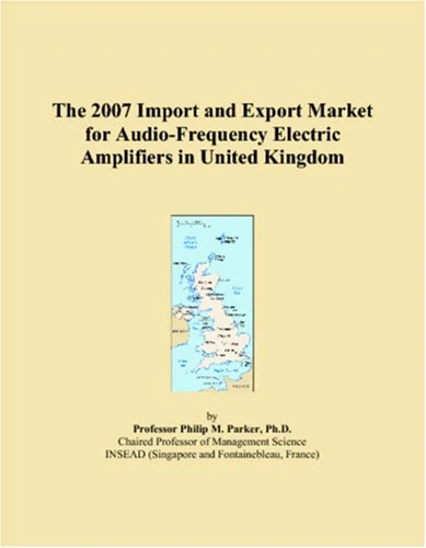 The 2007 Import and Export Market for Audio-Frequency Electric Amplifiers in United Kingdom