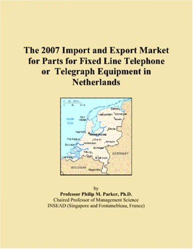The 2007 Import and Export Market for Parts for Fixed Line Telephone or Telegraph Equipment in Netherlands