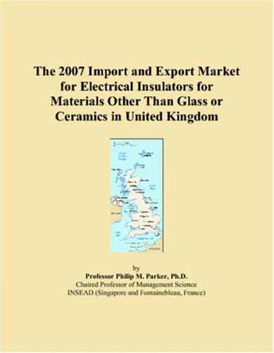 The 2007 Import and Export Market for Electrical Insulators for Materials Other Than Glass or Ceramics in United Kingdom