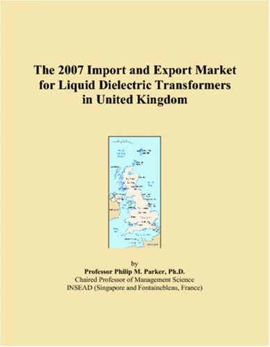 The 2007 Import and Export Market for Liquid Dielectric Transformers in United Kingdom