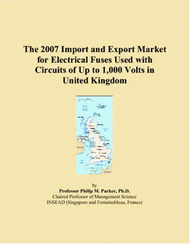 The 2007 Import and Export Market for Electrical Fuses Used with Circuits of Up to 1,000 Volts in United Kingdom