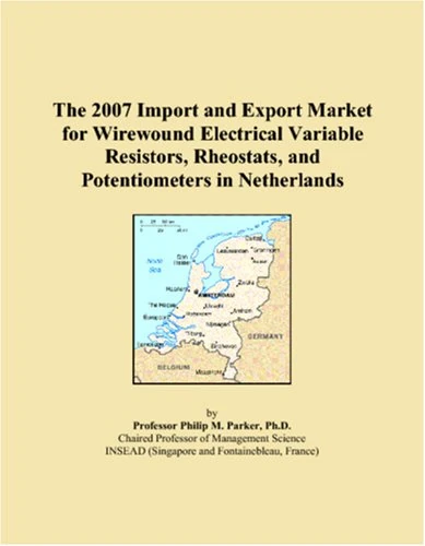 The 2007 Import and Export Market for Wirewound Electrical Variable Resistors, Rheostats, and Potentiometers in Netherlands