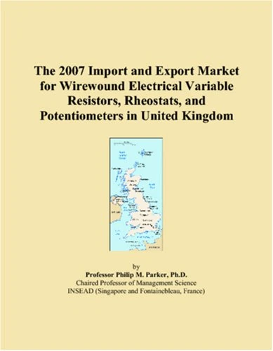 The 2007 Import and Export Market for Wirewound Electrical Variable Resistors, Rheostats, and Potentiometers in United Kingdom