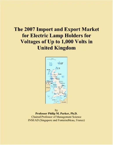 The 2007 Import and Export Market for Electric Lamp Holders for Voltages of Up to 1,000 Volts in United Kingdom