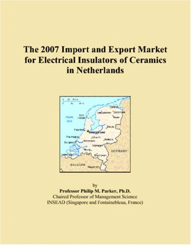The 2007 Import and Export Market for Electrical Insulators of Ceramics in Netherlands