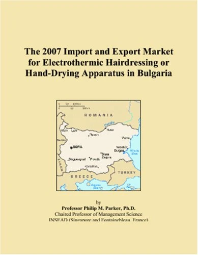The 2007 Import and Export Market for Electrothermic Hairdressing or Hand-Drying Apparatus in Bulgaria