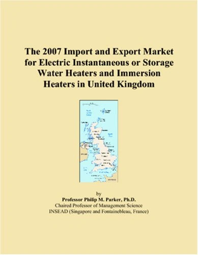 2007 UK Electric Water Heaters Import and Export Market Report