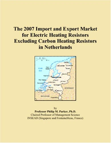 2007 Netherlands Electric Heating Resistors Market Report
