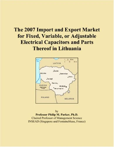 The 2007 Import and Export Market for Fixed, Variable, or Adjustable Electrical Capacitors and Parts Thereof in Lithuania