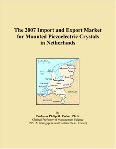 The 2007 Import and Export Market for Mounted Piezoelectric Crystals in Netherlands