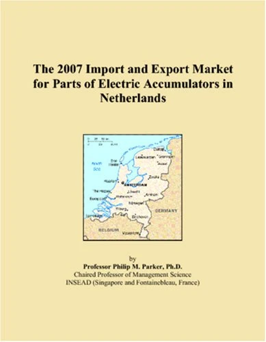 The 2007 Import and Export Market for Parts of Electric Accumulators in Netherlands