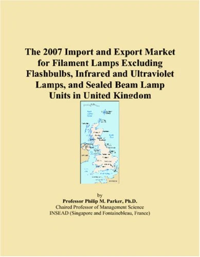 The 2007 Import and Export Market for Filament Lamps Excluding Flashbulbs, Infrared and Ultraviolet Lamps, and Sealed Beam Lamp Units in United Kingdom