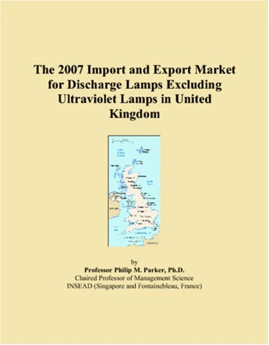 The 2007 Import and Export Market for Discharge Lamps Excluding Ultraviolet Lamps in United Kingdom