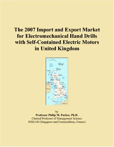The 2007 Import and Export Market for Electromechanical Hand Drills with Self-Contained Electric Motors in United Kingdom
