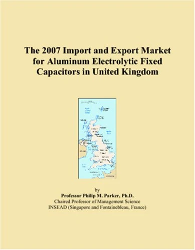 2007 Import and Export Market: Aluminum Electrolytic Capacitors