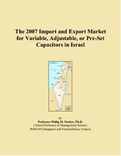 The 2007 Import and Export Market for Variable, Adjustable, or Pre-Set Capacitors in Israel