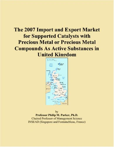 The 2007 Import and Export Market for Supported Catalysts with Precious Metal or Precious Metal Compounds As Active Substances in United Kingdom