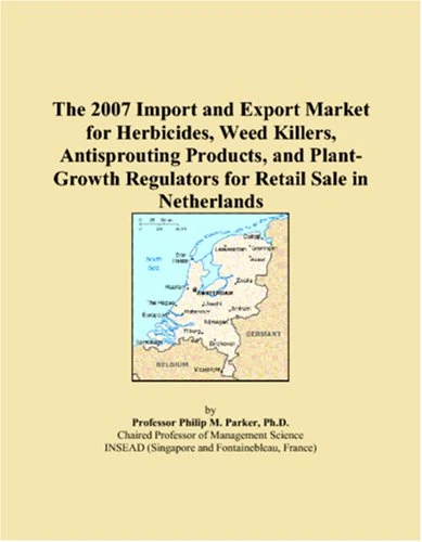 The 2007 Import and Export Market for Herbicides, Weed Killers, Antisprouting Products, and Plant-Growth Regulators for Retail Sale in Netherlands