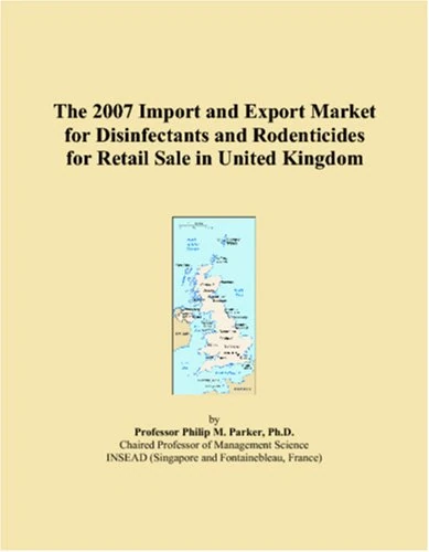 The 2007 Import and Export Market for Disinfectants and Rodenticides for Retail Sale in United Kingdom
