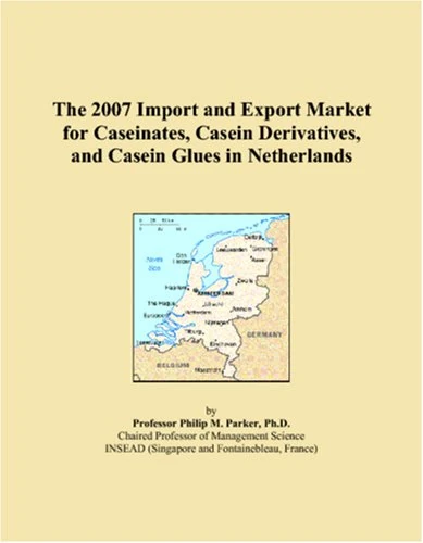 The 2007 Import and Export Market for Caseinates, Casein Derivatives, and Casein Glues in Netherlands