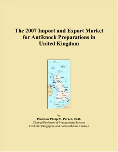 The 2007 Import and Export Market for Antiknock Preparations in United Kingdom