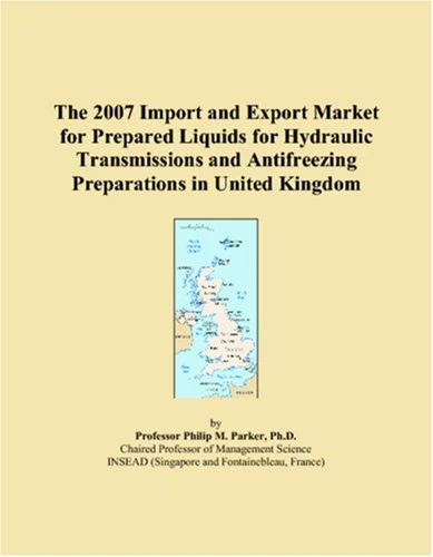 The 2007 Import and Export Market for Prepared Liquids for Hydraulic Transmissions and Antifreezing Preparations in United Kingdom