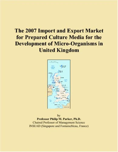 2007 Import and Export Market: Prepared Culture Media UK