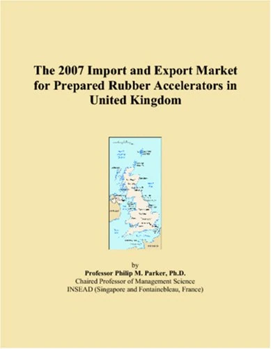 The 2007 Import and Export Market for Prepared Rubber Accelerators in United Kingdom