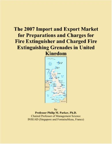 The 2007 Import and Export Market for Preparations and Charges for Fire Extinguisher and Charged Fire Extinguishing Grenades in United Kingdom