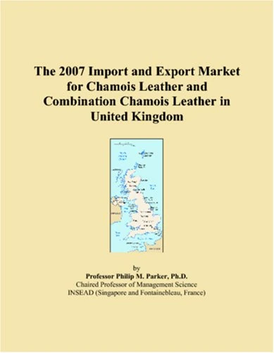 The 2007 Import and Export Market for Chamois Leather and Combination Chamois Leather in United Kingdom