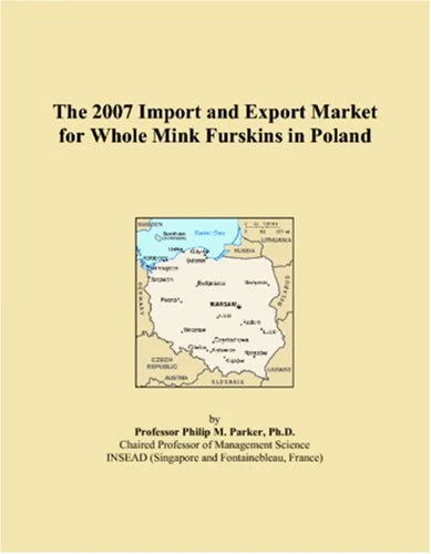 The 2007 Import and Export Market for Whole Mink Furskins in Poland
