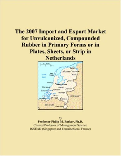 The 2007 Import and Export Market for Unvulconized, Compounded Rubber in Primary Forms or in Plates, Sheets, or Strip in Netherlands - Image 1