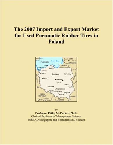 The 2007 Import and Export Market for Used Pneumatic Rubber Tires in Poland