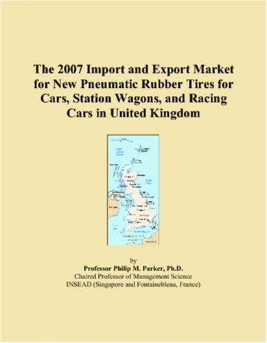 The 2007 Import and Export Market for New Pneumatic Rubber Tires for Cars, Station Wagons, and Racing Cars in United Kingdom