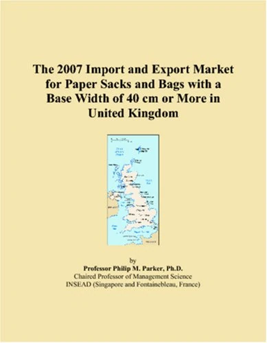 The 2007 Import and Export Market for Paper Sacks and Bags with a Base Width of 40 cm or More in United Kingdom