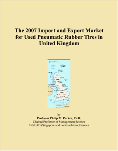 The 2007 Import and Export Market for Used Pneumatic Rubber Tires in United Kingdom