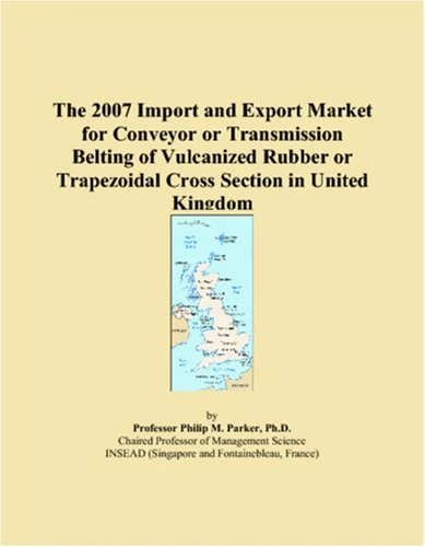 The 2007 Import and Export Market for Conveyor or Transmission Belting of Vulcanized Rubber or Trapezoidal Cross Section in United Kingdom