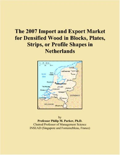 The 2007 Import and Export Market for Densified Wood in Blocks, Plates, Strips, or Profile Shapes in Netherlands