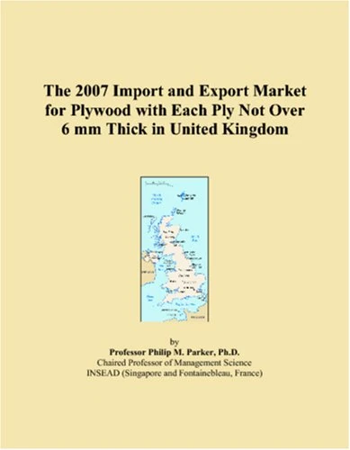The 2007 Import and Export Market for Plywood with Each Ply Not Over 6 mm Thick in United Kingdom